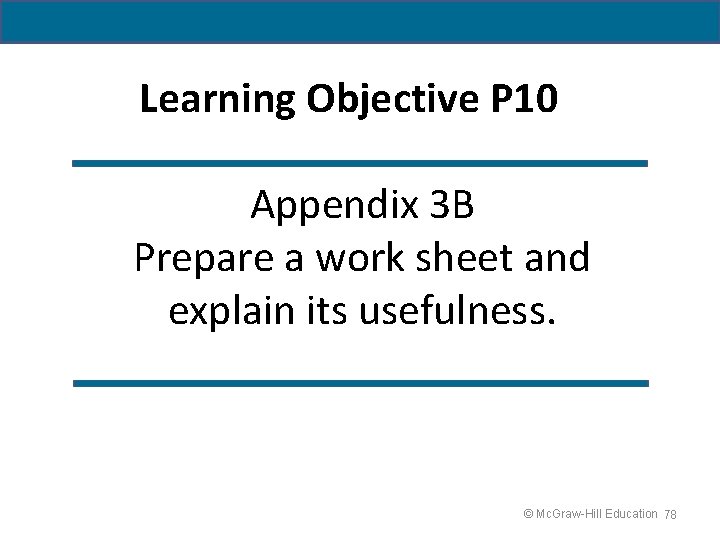 Learning Objective P 10 Appendix 3 B Prepare a work sheet and explain its