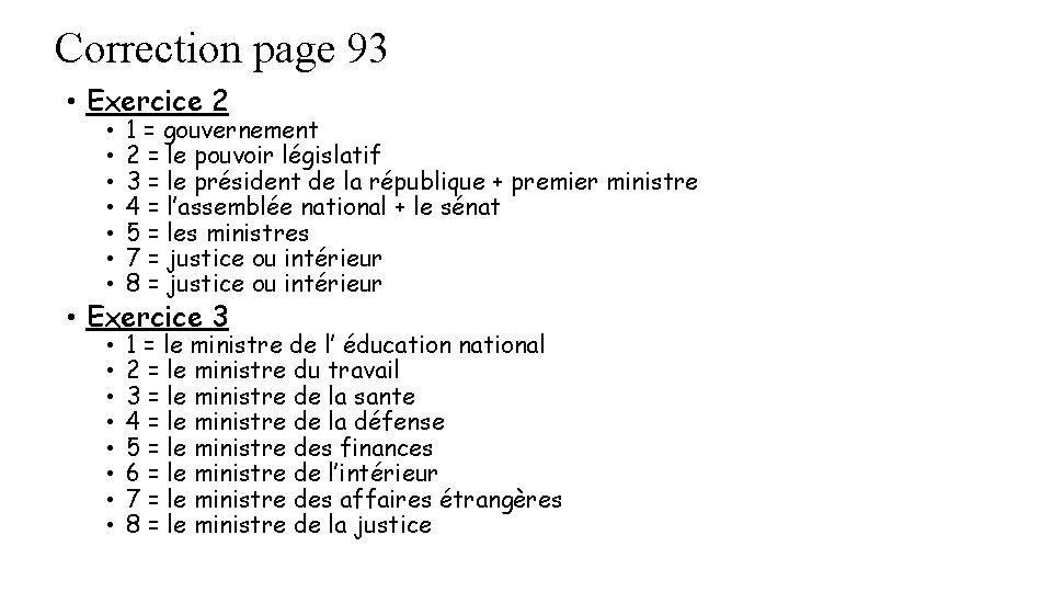 Correction page 93 • Exercice 2 • • 1 = gouvernement 2 = le