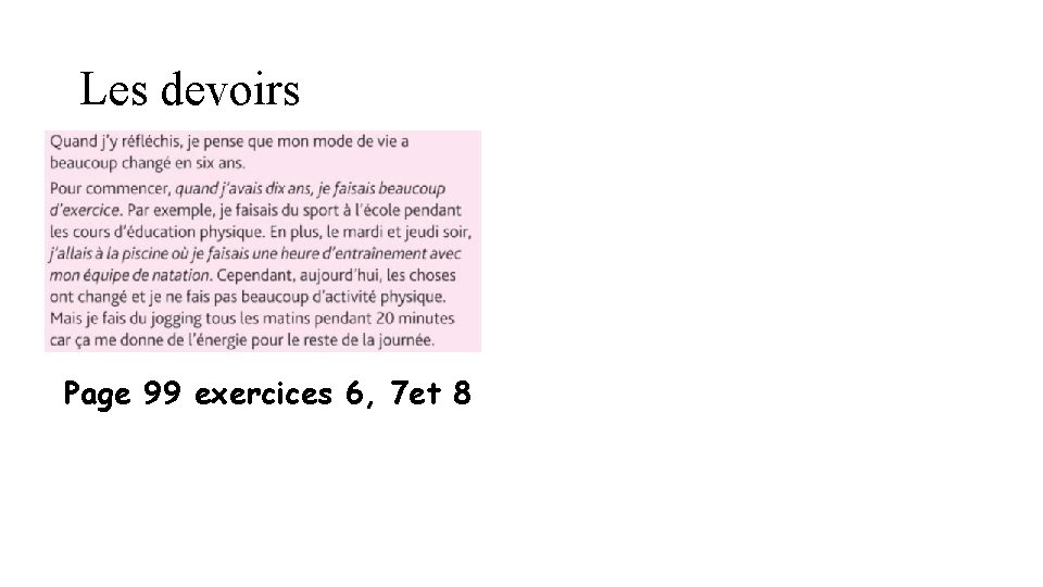 Les devoirs Page 99 exercices 6, 7 et 8 