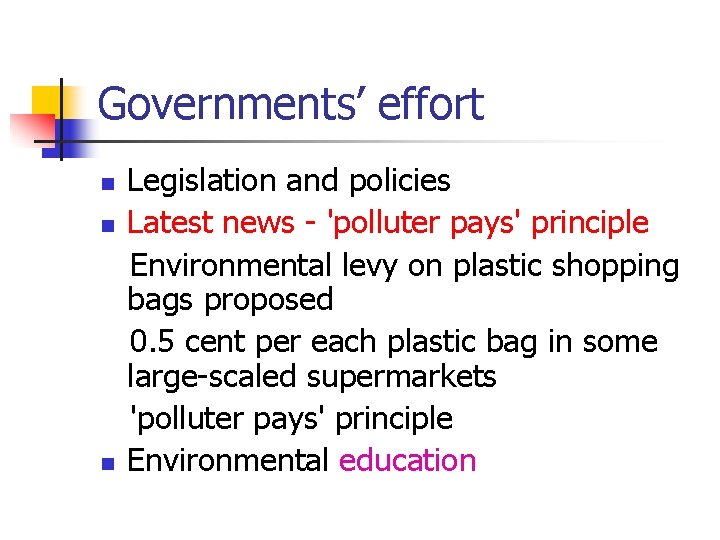 Governments’ effort n n n Legislation and policies Latest news - 'polluter pays' principle