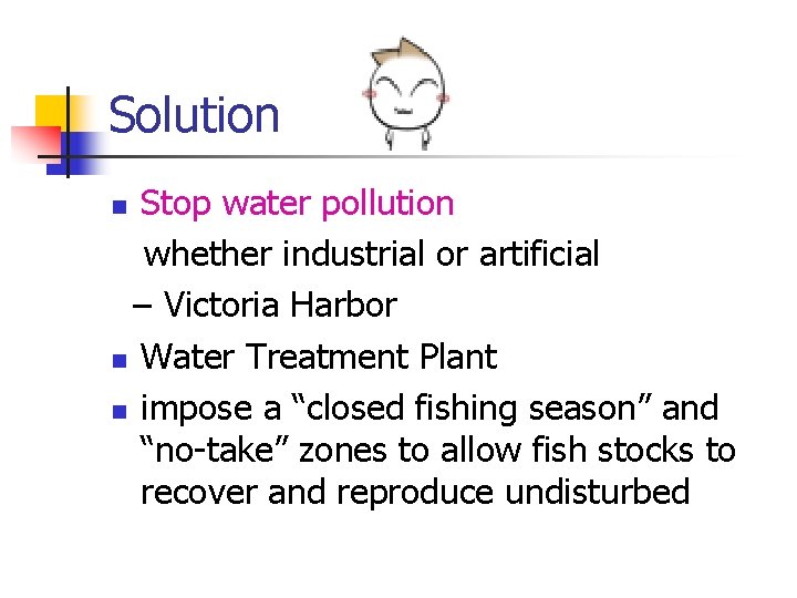 Solution Stop water pollution whether industrial or artificial – Victoria Harbor n Water Treatment