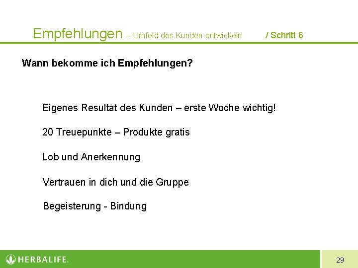 Empfehlungen – Umfeld des Kunden entwickeln / Schritt 6 Wann bekomme ich Empfehlungen? Eigenes