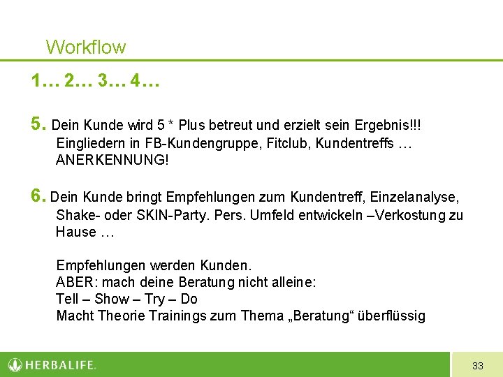 Workflow 1… 2… 3… 4… 5. Dein Kunde wird 5 * Plus betreut und