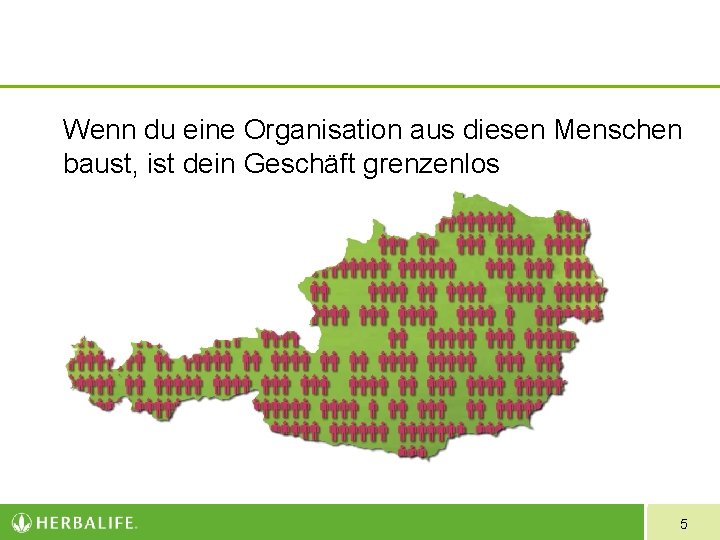 Wenn du eine Organisation aus diesen Menschen baust, ist dein Geschäft grenzenlos 5 