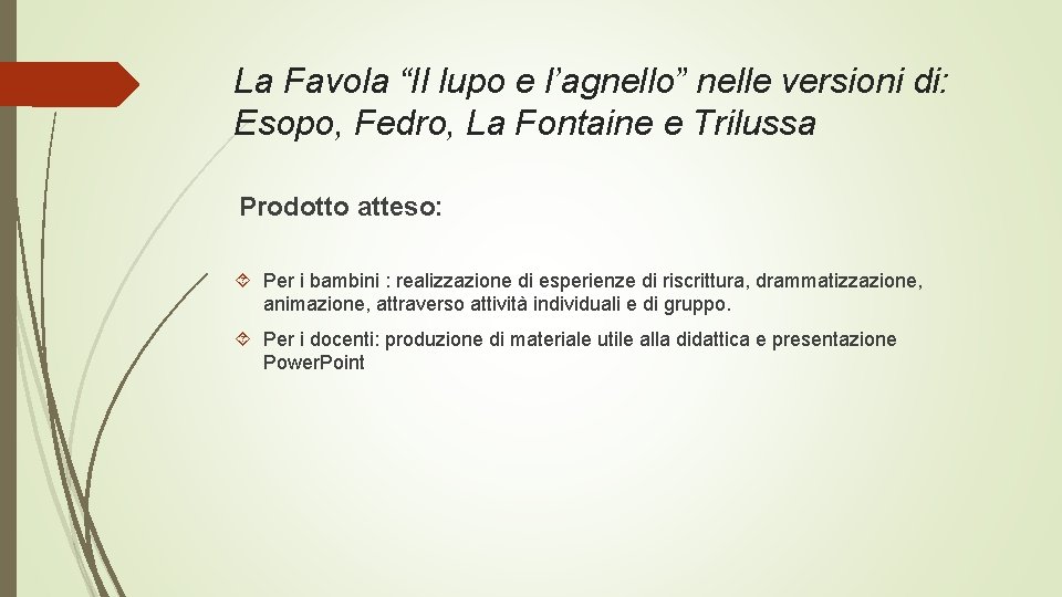 La Favola “Il lupo e l’agnello” nelle versioni di: Esopo, Fedro, La Fontaine e