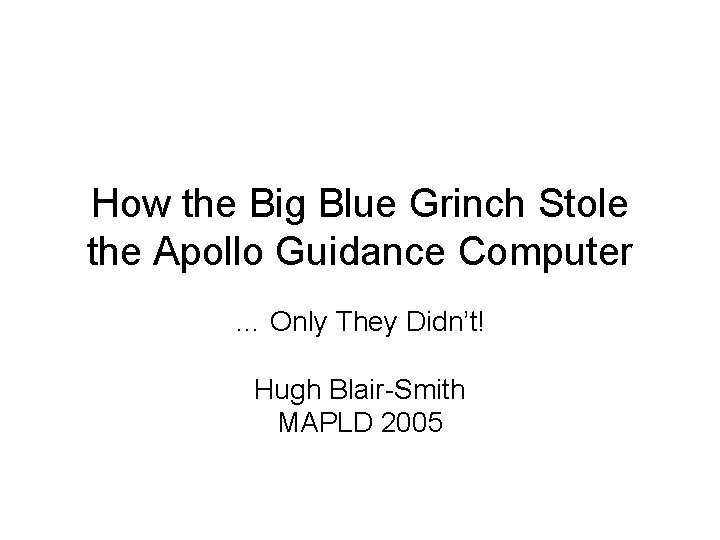 How the Big Blue Grinch Stole the Apollo Guidance Computer … Only They Didn’t!