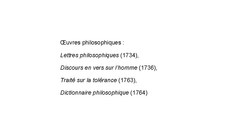 Œuvres philosophiques : Lettres philosophiques (1734), Discours en vers sur l’homme (1736), Traité sur