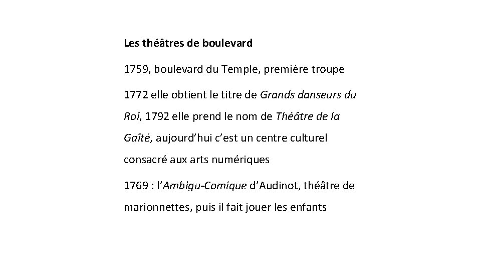 Les théâtres de boulevard 1759, boulevard du Temple, première troupe 1772 elle obtient le