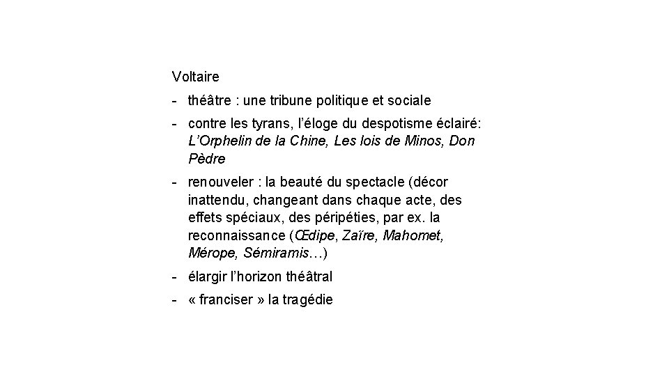 Voltaire - théâtre : une tribune politique et sociale - contre les tyrans, l’éloge