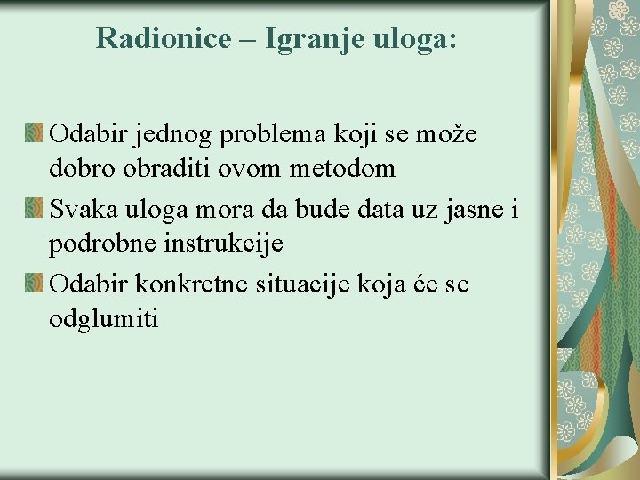 Radionice – Igranje uloga: Odabir jednog problema koji se može dobro obraditi ovom metodom