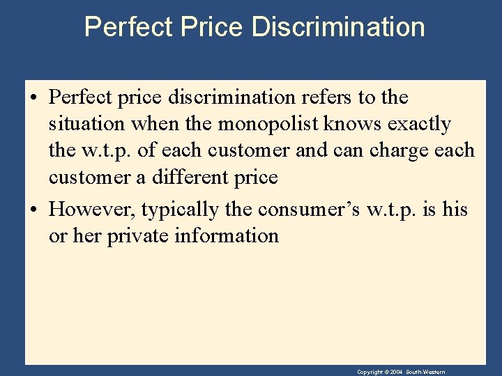 Perfect Price Discrimination • Perfect price discrimination refers to the situation when the monopolist