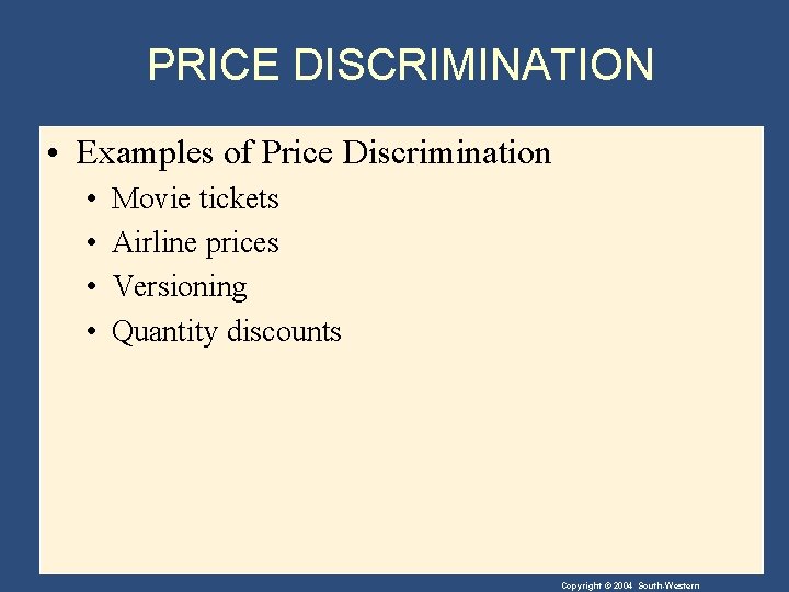 PRICE DISCRIMINATION • Examples of Price Discrimination • • Movie tickets Airline prices Versioning