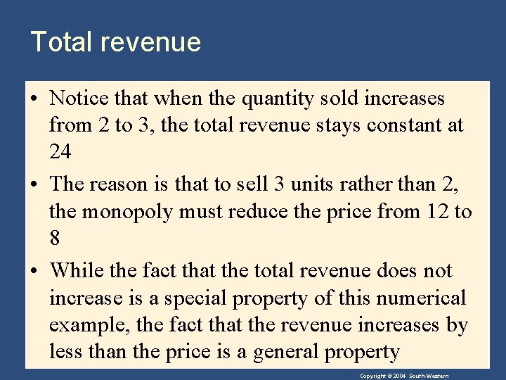 Total revenue • Notice that when the quantity sold increases from 2 to 3,