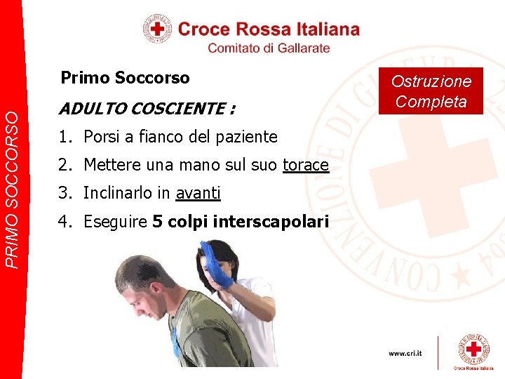 PRIMO SOCCORSO Primo Soccorso ADULTO COSCIENTE : 1. Porsi a fianco del paziente 2.