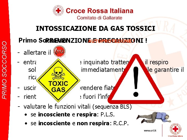 PRIMO SOCCORSO INTOSSICAZIONE DA GAS TOSSICI Primo Soccorso ! PREVENZIONEAUTOPROTEZIONE E PRECAUZIONI ! -