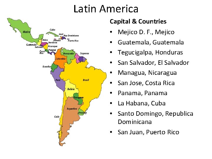 Latin America Capital & Countries Mejico D. F. , Mejico Guatemala, Guatemala Tegucigalpa, Honduras