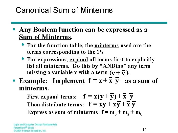 Canonical Sum of Minterms § Any Boolean function can be expressed as a Sum