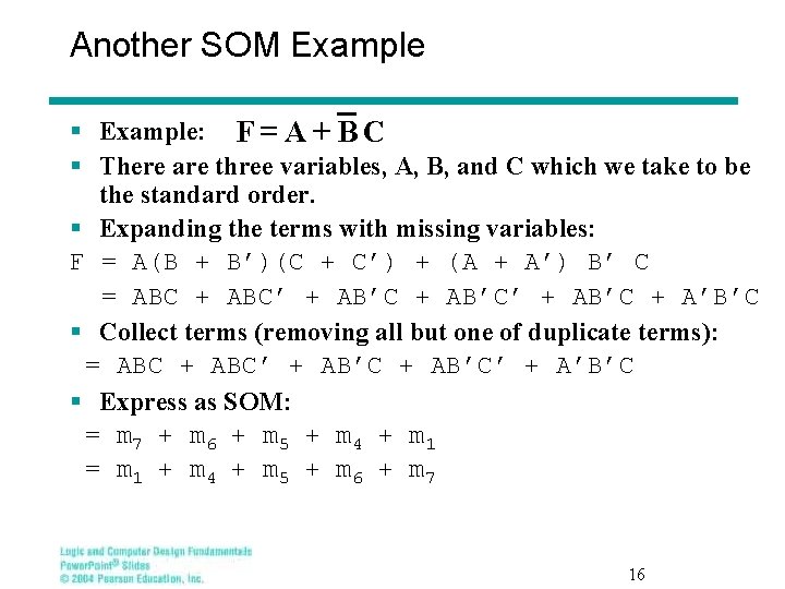 Another SOM Example § Example: F = A + B C § There are