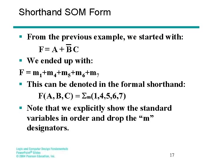Shorthand SOM Form § From the previous example, we started with: F=A+BC § We