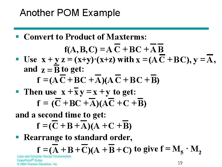 Another POM Example § Convert to Product of Maxterms: f(A, B, C) = A
