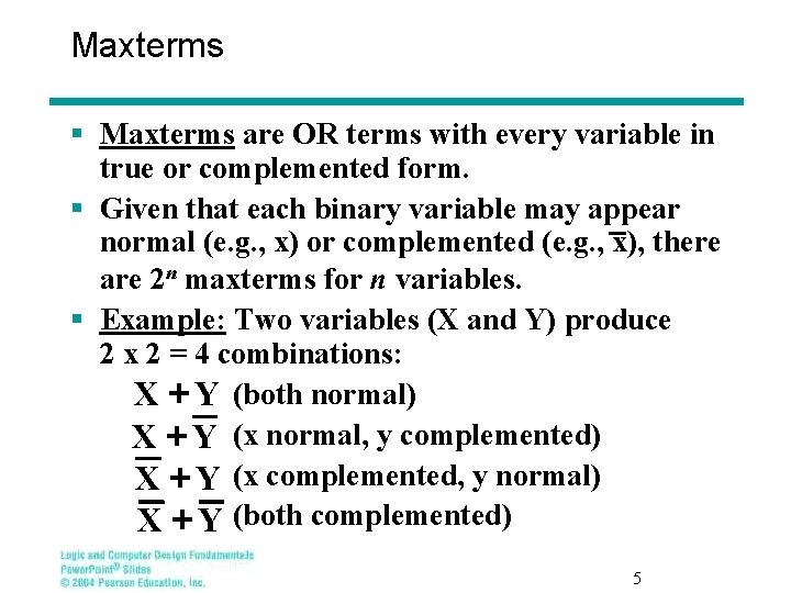 Maxterms § Maxterms are OR terms with every variable in true or complemented form.