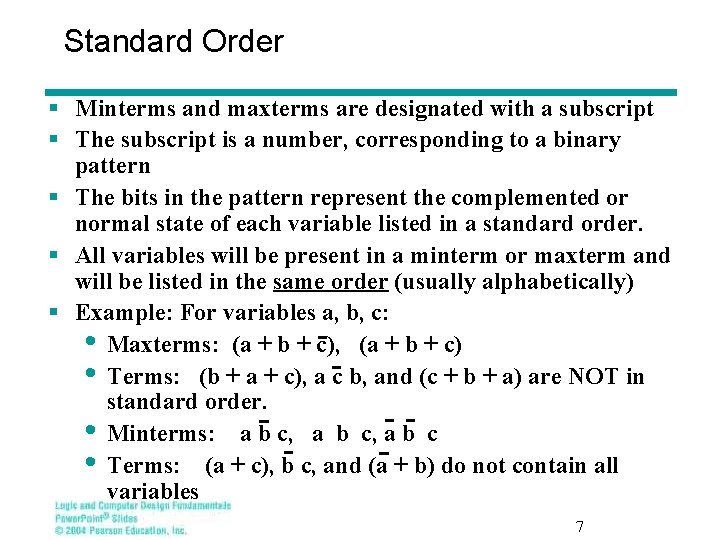 Standard Order § Minterms and maxterms are designated with a subscript § The subscript
