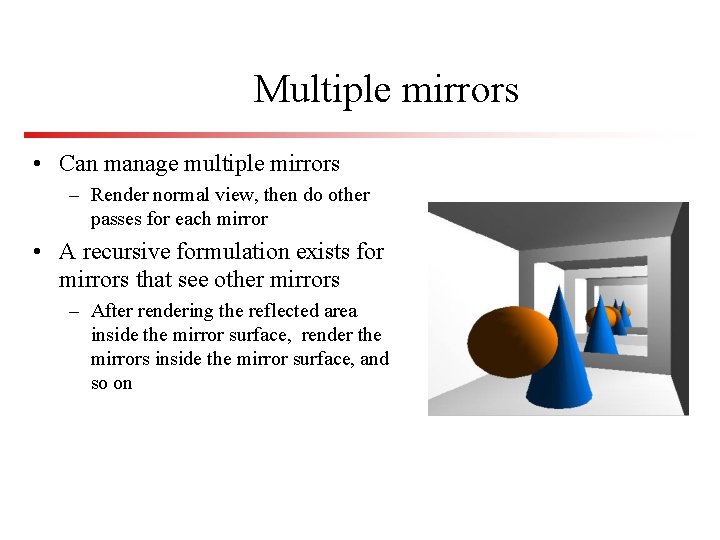 Multiple mirrors • Can manage multiple mirrors – Render normal view, then do other