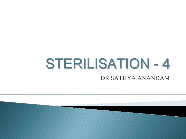 STERILISATION - 4 DR SATHYA ANANDAM 