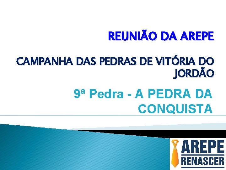 REUNIÃO DA AREPE CAMPANHA DAS PEDRAS DE VITÓRIA DO JORDÃO 9ª Pedra - A