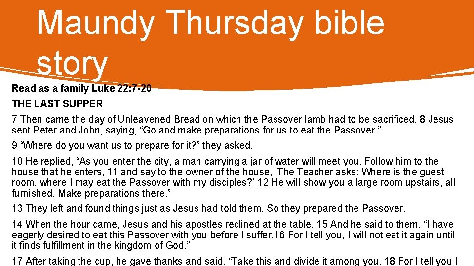 Maundy Thursday bible story Read as a family Luke 22: 7 -20 THE LAST