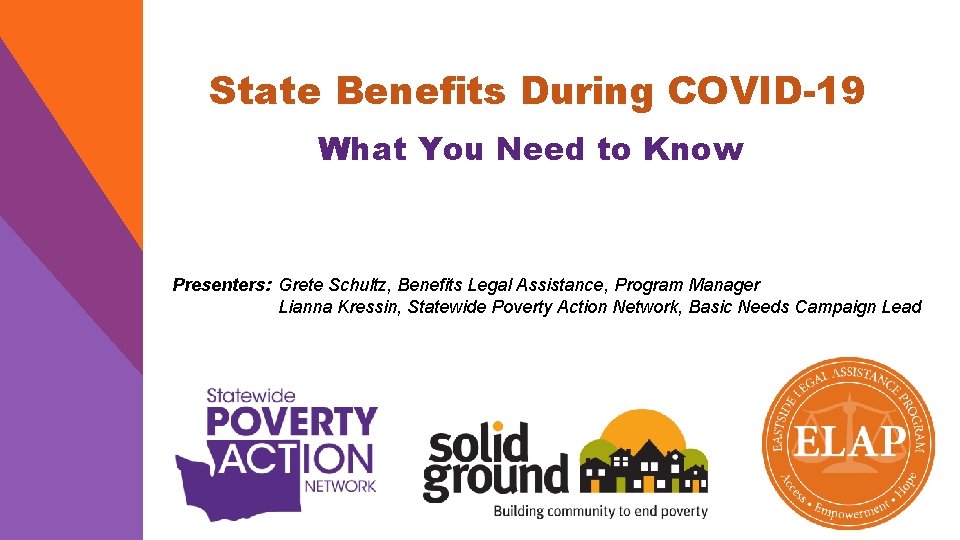 State Benefits During COVID-19 What You Need to Know Presenters: Grete Schultz, Benefits Legal