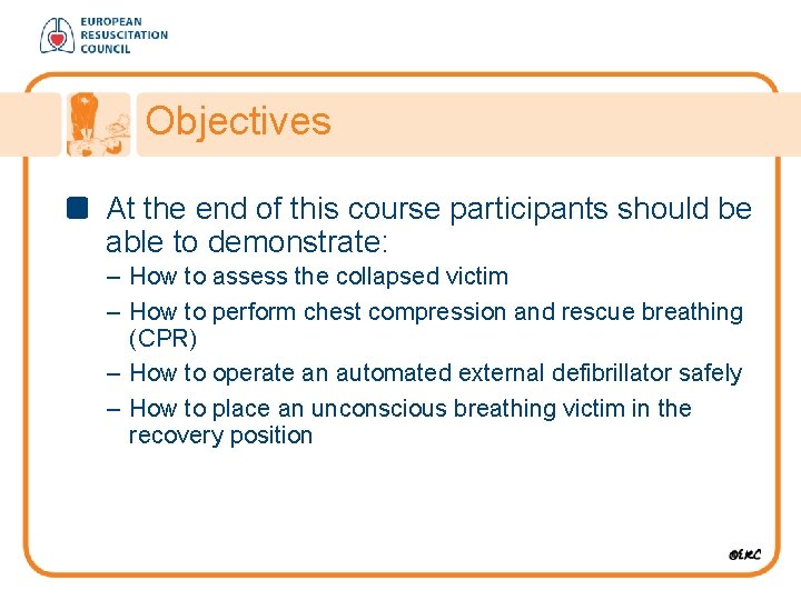 Objectives At the end of this course participants should be able to demonstrate: –