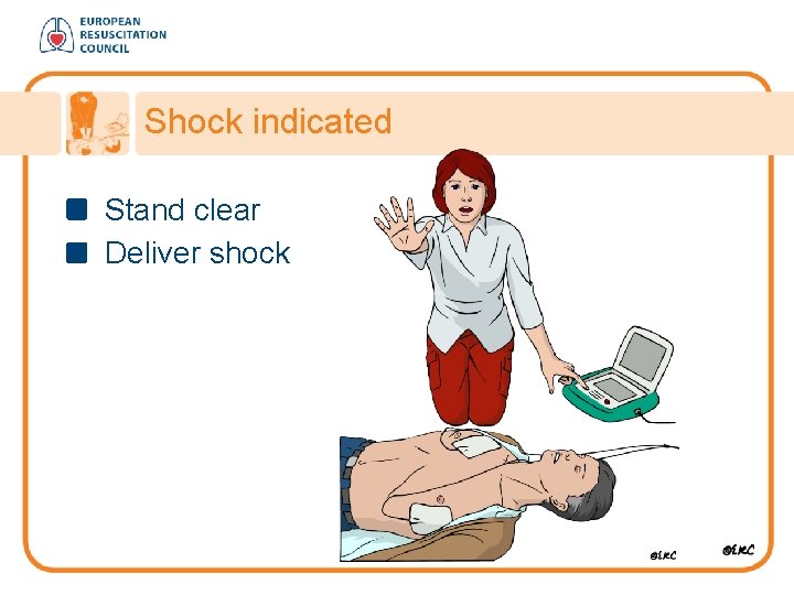 Shock indicated Stand clear Deliver shock 