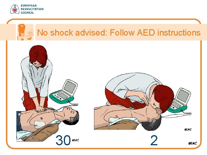No shock advised: Follow AED instructions 30 2 