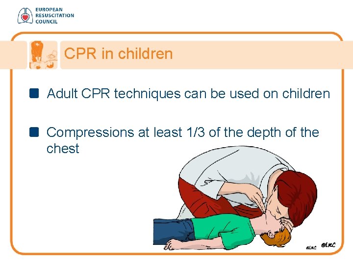 CPR in children Adult CPR techniques can be used on children Compressions at least