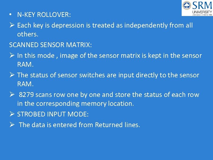  • N-KEY ROLLOVER: Ø Each key is depression is treated as independently from