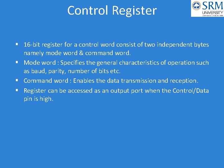 Control Register 16 -bit register for a control word consist of two independent bytes