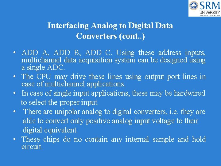 Interfacing Analog to Digital Data Converters (cont. . ) • ADD A, ADD B,