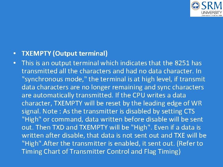  • TXEMPTY (Output terminal) • This is an output terminal which indicates that
