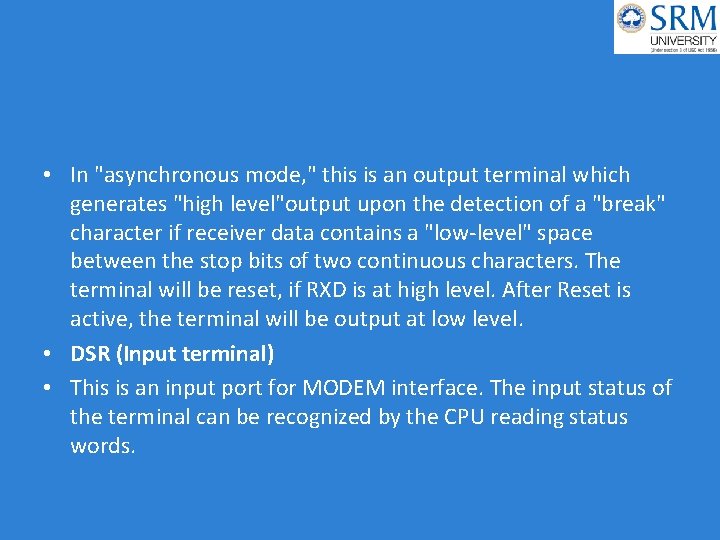  • In "asynchronous mode, " this is an output terminal which generates "high