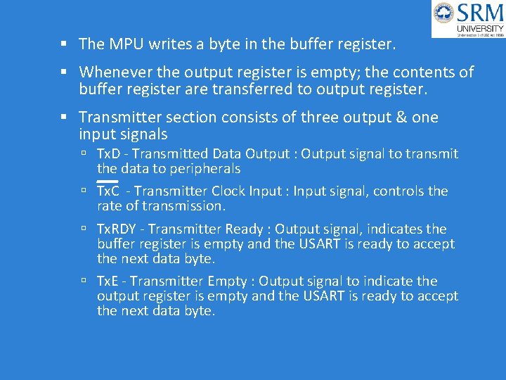  The MPU writes a byte in the buffer register. Whenever the output register