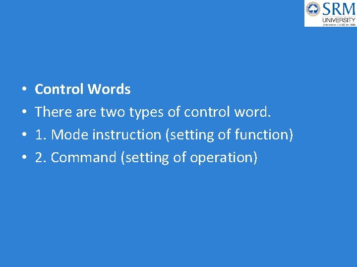  • • Control Words There are two types of control word. 1. Mode