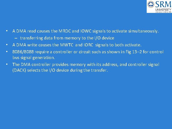  • A DMA read causes the MRDC and IOWC signals to activate simultaneously.