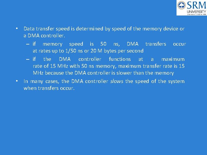  • Data transfer speed is determined by speed of the memory device or