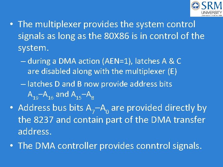  • The multiplexer provides the system control signals as long as the 80
