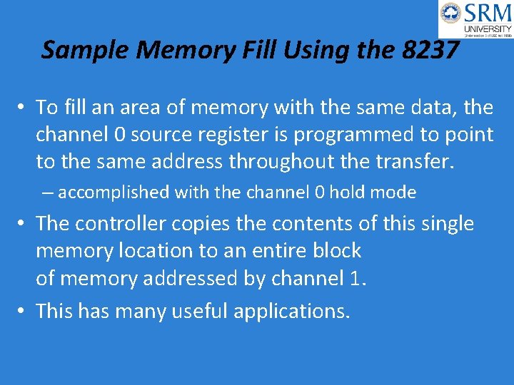 Sample Memory Fill Using the 8237 • To fill an area of memory with