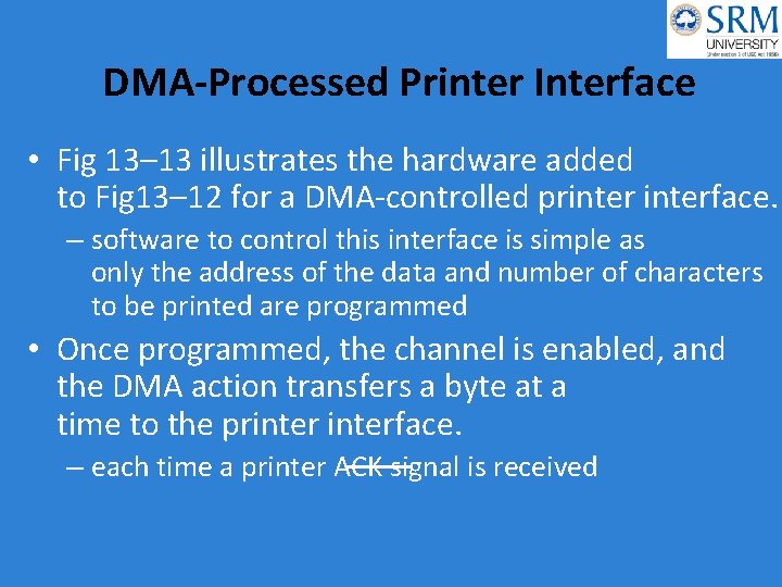 DMA-Processed Printer Interface • Fig 13– 13 illustrates the hardware added to Fig 13–