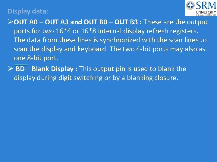 Display data: ØOUT A 0 – OUT A 3 and OUT B 0 –