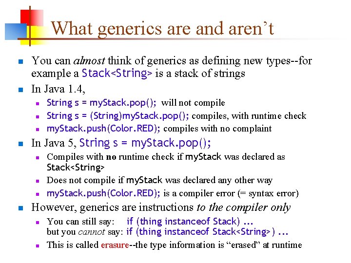What generics are and aren’t n n You can almost think of generics as