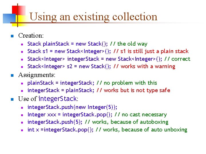 Using an existing collection n Creation: n n n Assignments: n n n Stack